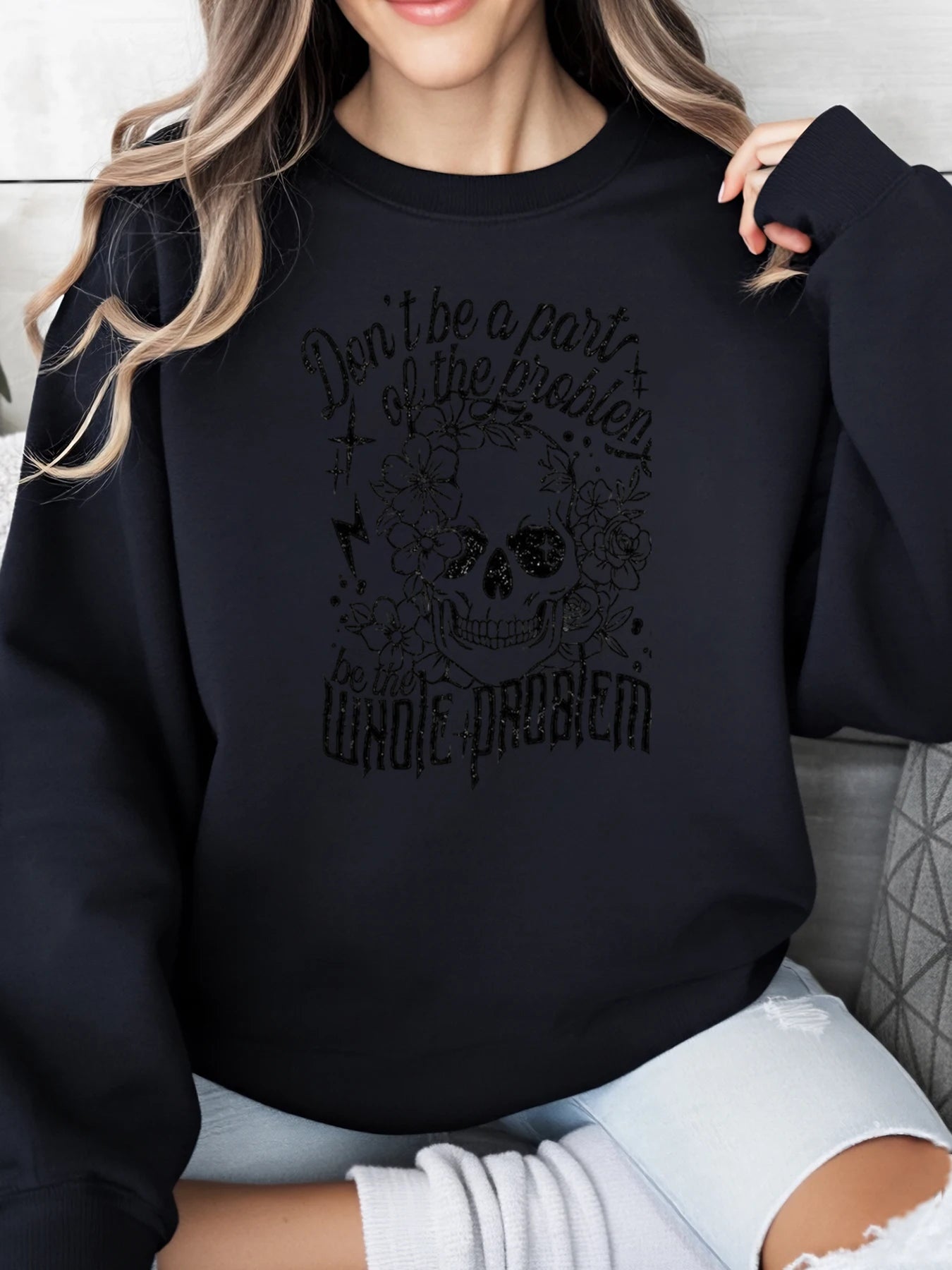 Skull Flower Print Don'T Be a Part of the Problem Be the Whole Problem Halloween Sweatshirt Women Casual Wear Black Plus-Size